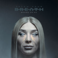 Load image into Gallery viewer, Catch Your Breath &#39;Shame On Me&#39; CD &amp; LP
